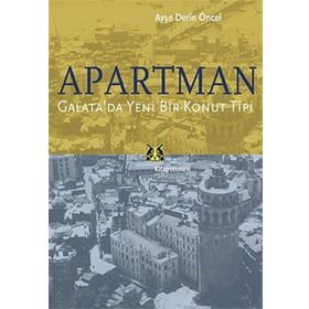 APARTMAN GALATADA YENI BIR KONUT TIPI - AYŞE DERIN ÖNCEL