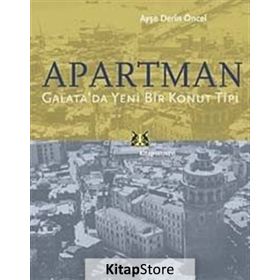 APARTMAN GALATADA YENI BIR KONUT TIPI - AYŞE DERIN ÖNCEL