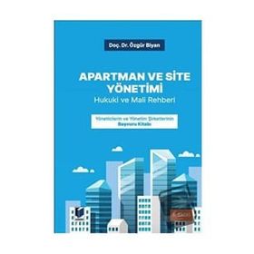 Apartman ve Site Yönetimi Hukuki ve Mali Rehberi - Özgür Biyan