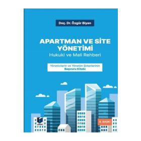 Apartman ve Site Yönetimi Hukuki ve Mali Rehberi - Özgür Biyan