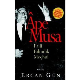 APE MUSA - FAILI BILINDIK MEÇHUL - ERCAN GÜN