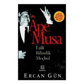 APE MUSA - FAILI BILINDIK MEÇHUL - ERCAN GÜN