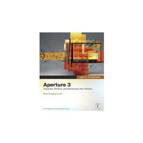 APERTURE 3 ORGANIZE, PERFECT, AND SHOWCASE YOUR PHOTOS - DION SCOPPETTUOLO