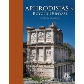 Aphrodisias'ın Büyülü Dünyası - Kollektif