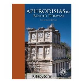 Aphrodisias'ın Büyülü Dünyası - Kollektif