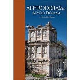 Aphrodisias'ın Büyülü Dünyası - Kollektif