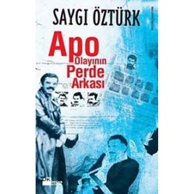 APO OLAYININ PERDE ARKASI - SAYGI ÖZTÜRK