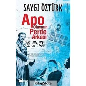 APO OLAYININ PERDE ARKASI - SAYGI ÖZTÜRK
