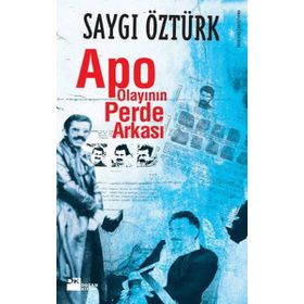 APO OLAYININ PERDE ARKASI - SAYGI ÖZTÜRK