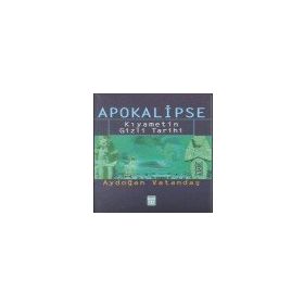 APOKALIPSE KIYAMETİN GIZLI TARIHI - AYDOĞAN VATANDAŞ