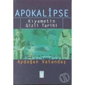 APOKALIPSE KIYAMETİN GIZLI TARIHI - AYDOĞAN VATANDAŞ