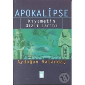 APOKALIPSE KIYAMETİN GIZLI TARIHI - AYDOĞAN VATANDAŞ