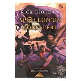 Apollon'un Görevleri 4 Tiran'ın Mezarı - Rick Riordan