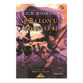Apollon'un Görevleri 4 Tiran'ın Mezarı - Rick Riordan