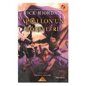 Apollon'un Görevleri 4 Tiran'ın Mezarı - Rick Riordan