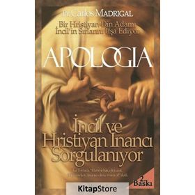 APOLOGIA İNCİL VE HIRİSTİYANLIK SORGULANIYOR - CARLOS MADRIGAL