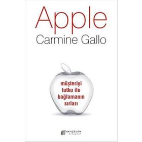 Apple Müşteriyi Tutku ile Bağlamanın Sırları - Carmine Gallo