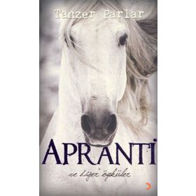 APRANTI VE DİĞER ÖYKÜLER - TANZER PARLAR