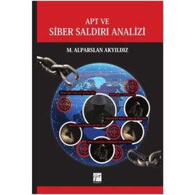 APT ve Siber Saldırı Analizi - M. Alparslan Akyıldız
