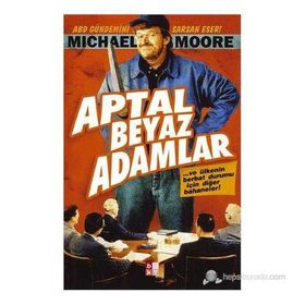APTAL BEYAZ ADAMLAR - MICHAEL MOORE