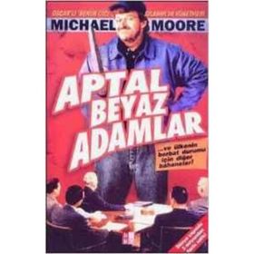 APTAL BEYAZ ADAMLAR - MICHAEL MOORE