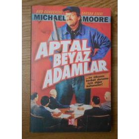 APTAL BEYAZ ADAMLAR - MICHAEL MOORE