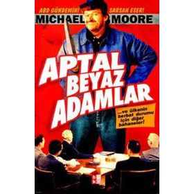 APTAL BEYAZ ADAMLAR - MICHAEL MOORE