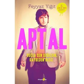 Aptal Suçlu Sen Değilsin Kaybeden Biziz - Feyyaz Yiğit