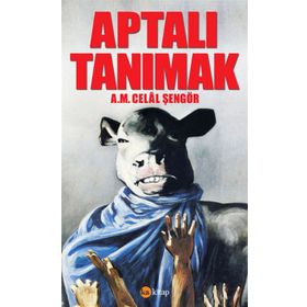 Aptalı Tanımak - A.M.Celal Şengör