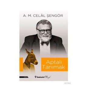 Aptalı Tanımak - A.M.Celal Şengör