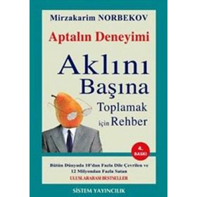 APTALIN DENEYIMI AKLINI BAŞINA TOPLAMAK İÇİN REHBER - MIRZAKARIM NORBEKOV