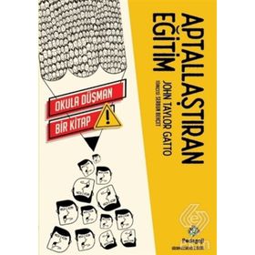 Aptallaştıran Eğitim - John Taylor Gatto