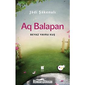 AQ BALAPAN BEYAZ YAVRU KUŞ - JÄDI ŞÄKENULI