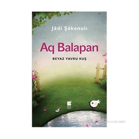AQ BALAPAN BEYAZ YAVRU KUŞ - JÄDI ŞÄKENULI