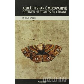 AQILE HEVPAR E MIROVAHIYE GOTINEN HERI XWEŞ EN CIHANE - M. XALID SADINI
