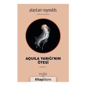 Aquila Yarığı'nın Ötesi - Alastair Reynolds