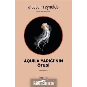 Aquila Yarığı'nın Ötesi - Alastair Reynolds