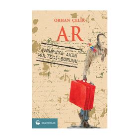Ar - Avrupa'ya Akan Mülteci Sorunu - Orhan Çelik