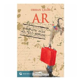 Ar - Avrupa'ya Akan Mülteci Sorunu - Orhan Çelik