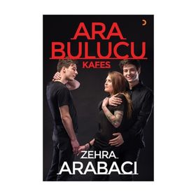 Ara Bulucu - Kafes - Zehra Arabacı