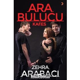 Ara Bulucu - Kafes - Zehra Arabacı