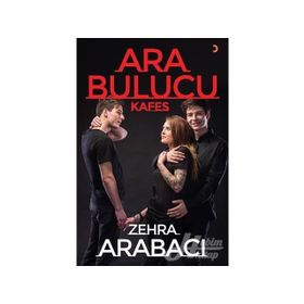 Ara Bulucu - Kafes - Zehra Arabacı