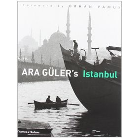 Ara Guler’s Istanbul - Ara Güler Orhan Pamuk
