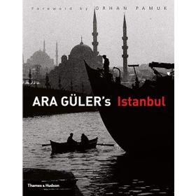 Ara Guler’s Istanbul - Ara Güler Orhan Pamuk