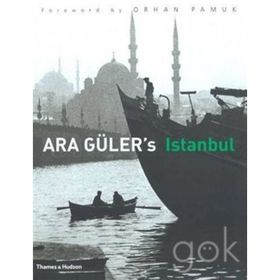 Ara Guler’s Istanbul - Ara Güler Orhan Pamuk