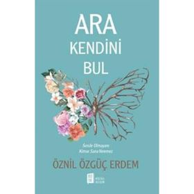 Ara Kendini Bul - Öznil Özgüç Erdem