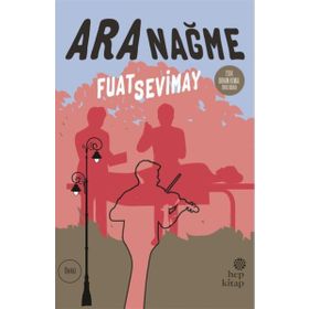 Ara Nağme - Fuat Sevimay
