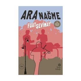 Ara Nağme - Fuat Sevimay
