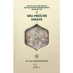 Ara Nesil'de Hikaye - Nazlı Memiş Baytimur