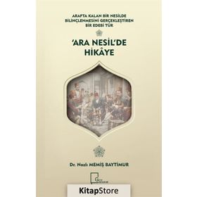 Ara Nesil'de Hikaye - Nazlı Memiş Baytimur